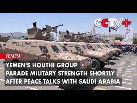 Yemen's Houthi Group Parade Military Strength Shortly After Peace Talks with Saudi Arabia