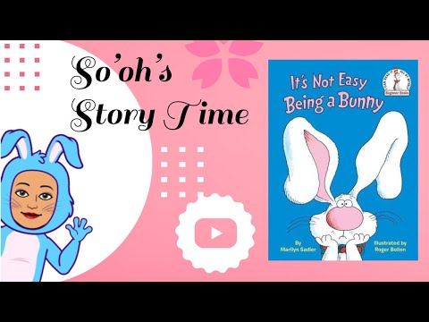 So'oh's Story Time - It's Not Easy Being a Bunny