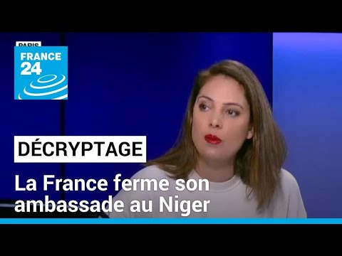 D&eacute;cryptage : l'ambassade de France au Niger ferme &bull; FRANCE 24