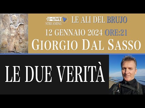 LE DUE VERIT&Agrave;. Con Giorgio Dal Sasso