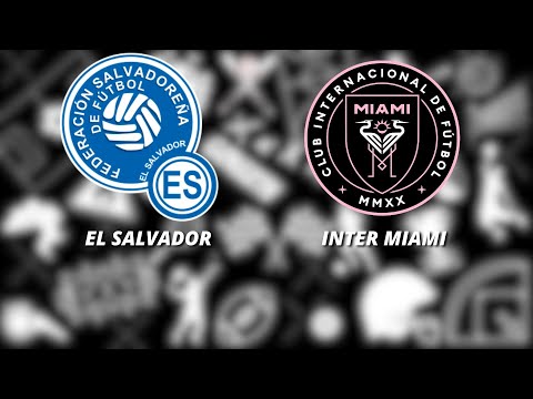 🚨🚨EL SALVADOR VS INTER  MIAMI EN VIVO🚨🚨 ⚽AMISTOSO INTERNACIONAL⚽ 🎙REACCION - RELATOS🎙