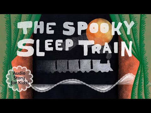 The Spooky Sleep Train | Halloween Audio Story for Kids | Kids Podcast