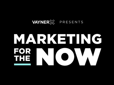 VaynerX Presents: Marketing for the Now: Unlocking Creators and Culture