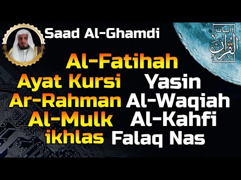 Surah Al Fatihah (Ayat Kursi) Yasin,Ar Rahman,Al Waqiah,Al Mulk,Al Kahfi &amp; 3 Quls By Saad Al Ghamdi