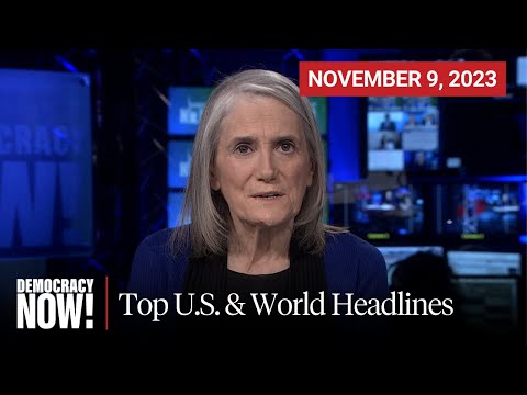 Top U.S. &amp; World Headlines &mdash; November 9, 2023