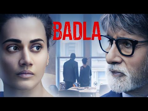 Badla Full Movie | Amitabh Bachchan | Taapsee Pannu | Amrita Singh | Tony Luke | Review and Facts