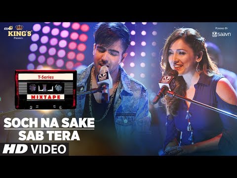 Sab Tera /Soch Na Sake Song | T-Series Mixtape | Neeti M Harrdy S | Bhushan Kumar Ahmed K Abhijit V