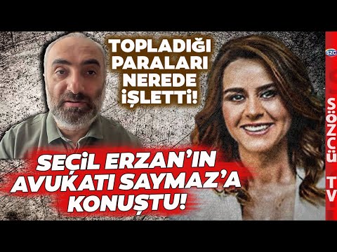 İsmail Saymaz Se&ccedil;il Erzan'ın Avukatıyla Konuştu! İşte Topladığı Paraların Akıbeti!