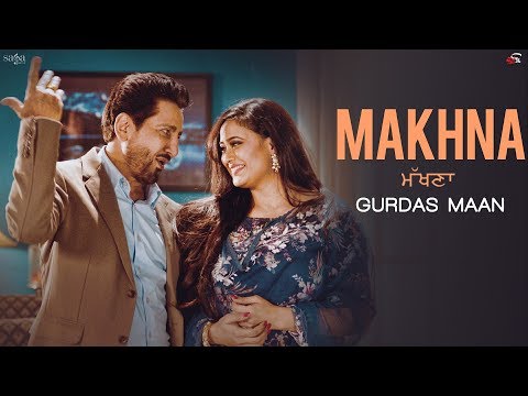 MAKHNA: Gurdas Maan | Jatinder Shah, R.Swami, Shweta Tiwari | New Punjabi Songs | Saga Music