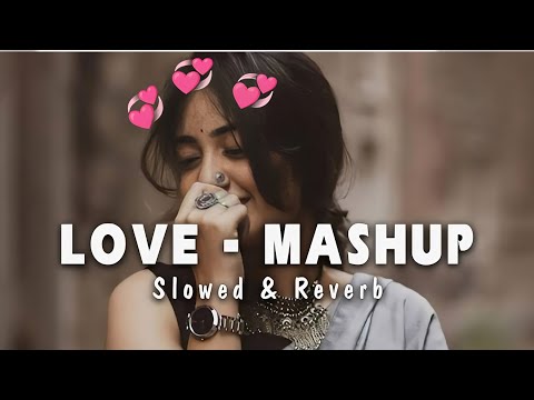 Mind Relaxing 💞💞💞 Love Mashup 💞💞💞 