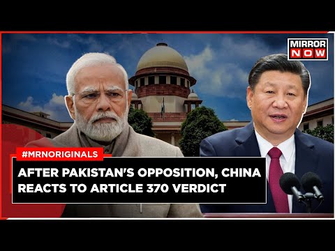 Article 370 Verdict: How Did China Respond To Article 370 Verdict? | Latest News | English News