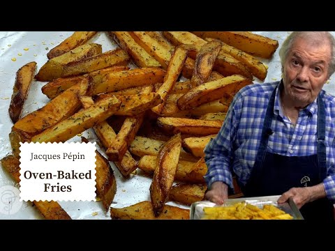 Try These Oven-baked French Fries | Jacques P&eacute;pin Cooking at Home  | KQED