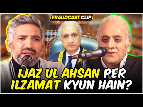 Ijaz ul Ahsan Per ilzamat Kyun Hain? | Mustafa Chaudhry | Khalid Butt | Fraudcast | Clip