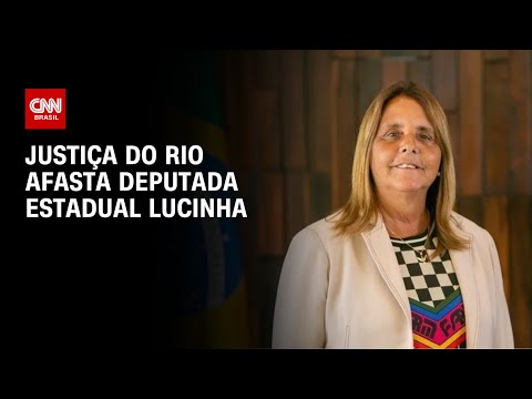 Justi&ccedil;a do Rio afasta deputada estadual Lucinha | CNN ARENA