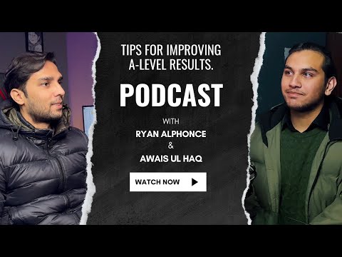 Tips to Improve Your A level's Result | Podcast with Ryan Straight A* Student