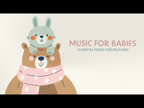 Peaceful Piano Melodies ❤️ Classical Music for Your Baby ❤️ Soothing Songs for Little Ones