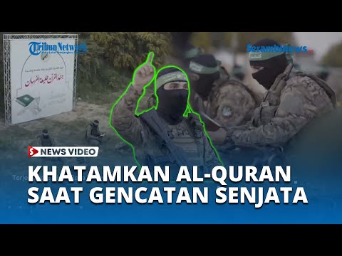 Hamas Manfaatkan Waktu Gencatan Senjata dengan Khatamkan Al Quran Sebelum Kembali Perangi Israel