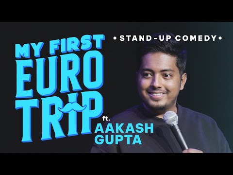 My First Euro Trip | Aakash Gupta | Stand-up Comedy