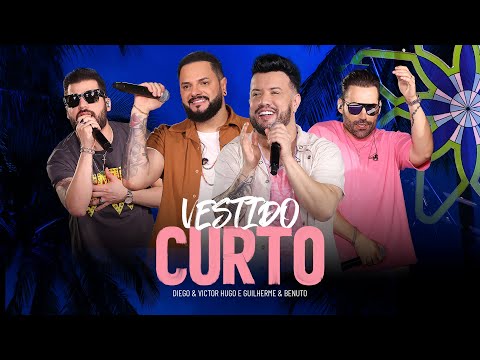 Diego e Victor Hugo, Guilherme e Benuto - Vestido Curto (Ao Vivo)