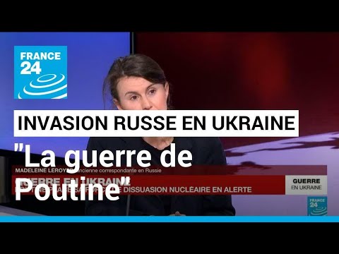 Invasion en Ukraine : &quot;la guerre de Poutine&quot; &bull; FRANCE 24