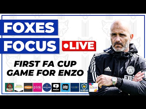 FIRST FA CUP MATCH FOR ENZO!!! - FOXES FOCUS!!!