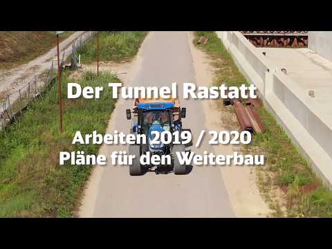 Tunnel Rastatt: Arbeiten 2019/2020 Pl&auml;ne f&uuml;r den Weiterbau