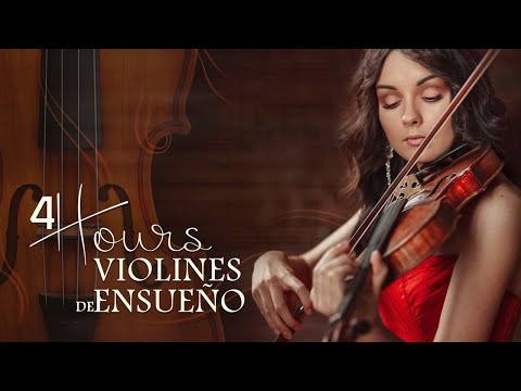 4 Hours Most Beautiful Orchestrated Melodies - VIOLINES DE ENSUE&Ntilde;O