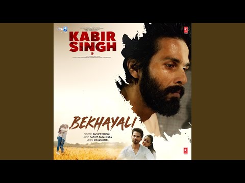 Bekhayali (From &quot;Kabir Singh&quot;)