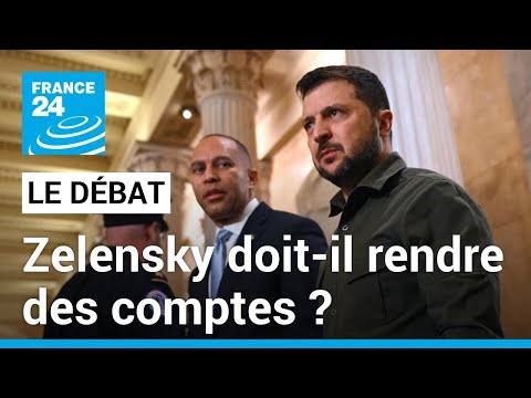 Face aux r&eacute;ticences am&eacute;ricaines, Volodymyr Zelensky doit-il rendre des comptes ? &bull; FRANCE 24