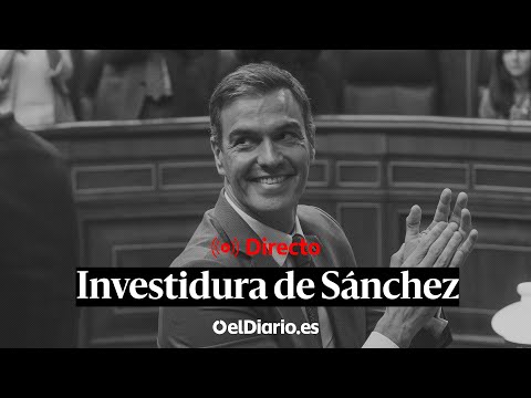 ? DIRECTO | Debate de investidura de S&amp;aacute;nchez en el Congreso [D&amp;Iacute;A 1]