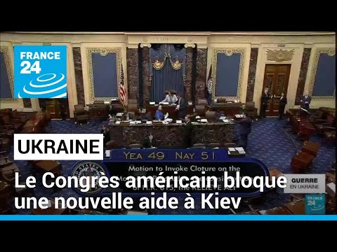 Ukraine : le Congr&egrave;s am&eacute;ricain refuse de voter une nouvelle aide &agrave; Kiev &bull; FRANCE 24