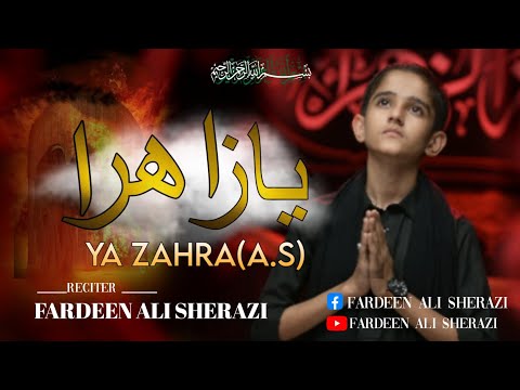 Ayyam E Fatmiyah 1445Hijri |Fardeen Ali Sherazi|  |Ya Zahra(SA)| Noha 2023-24