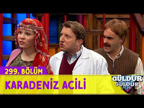 Karadeniz Acili - 299.Bölüm (Güldür Güldür Show)