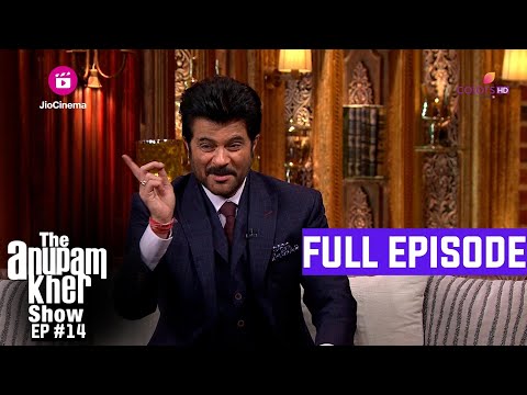 The Anupam Kher Show | Episode 14 | Anil Kapoor जीवन भर रहेंगे Anupam Kher के Supporting Actor