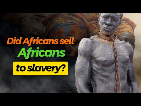 Did Africans sell fellow Africans to slavery? || African Slave Trade