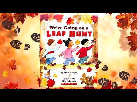 ?? We're Going on a LEAF HUNT by Steve Metzger, illustrated by Miki Sakamoto ??