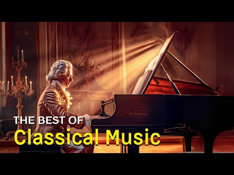 Best classical music. Music for the soul: Mozart, Beethoven, Schubert, Chopin, Bach ... 🎼🎼