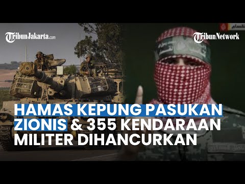 HAMAS KEPUNG PASUKAN ZIONIS, 355 Kendaraan Militer Israel di Gaza Hancur, Buat Jebakan di Terowongan