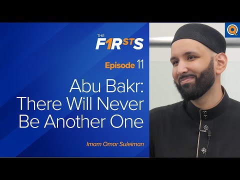 Abu Bakr (ra)  - Part 3: There Will Never Be Another One | The Firsts | Dr. Omar Suleiman