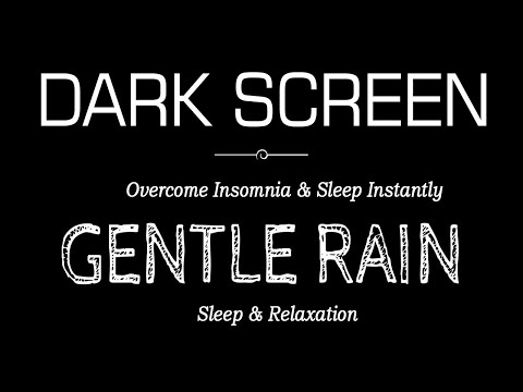 GENTLE Rain Sounds Black Screen For Sleeping | Overcome Insomnia &amp; Sleep Instantly Within 3 Minutes