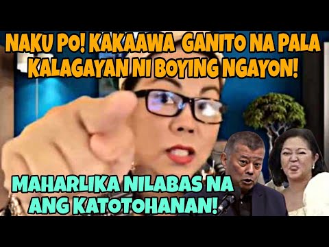 NAKU PO ITO NA! MAHARLIKA NILABAS NA KATOTOHANAN! BOYING KALAGAYAN DELIKADO SOBRA STRESS.