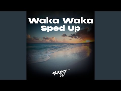 Waka Waka (Sped Up)