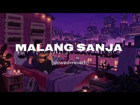 malang sanja (slowed+reverb) 