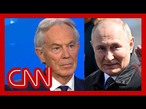 Tony Blair explains what he thinks changed Putin