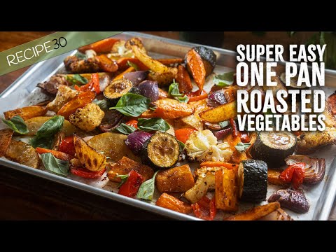 One Pan Roasted Vegetables - Super Easy Bake and forget!