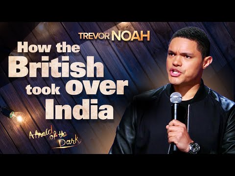 &quot;How The British Took Over India&quot; - TREVOR NOAH (from &quot;Afraid Of The Dark&quot; on Netflix)