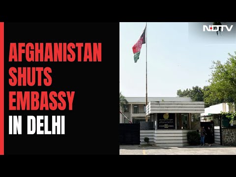 Afghanistan Shuts Embassy In Delhi, Cites &amp;quot;Persistent Challenges&amp;quot;