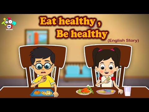 Eat Healthy Stay Healthy - English Short Stories For Kids - Bedtime Stories For Children