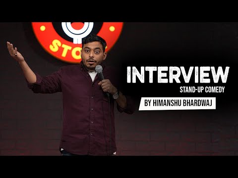 Interview - Stand up Comedy ft. Himanshu Bhardwaj