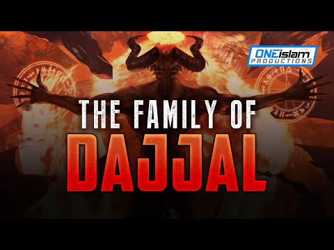 THE FAMILY OF DAJJAL